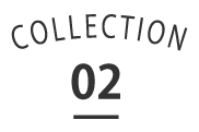 COLLECTION 02
